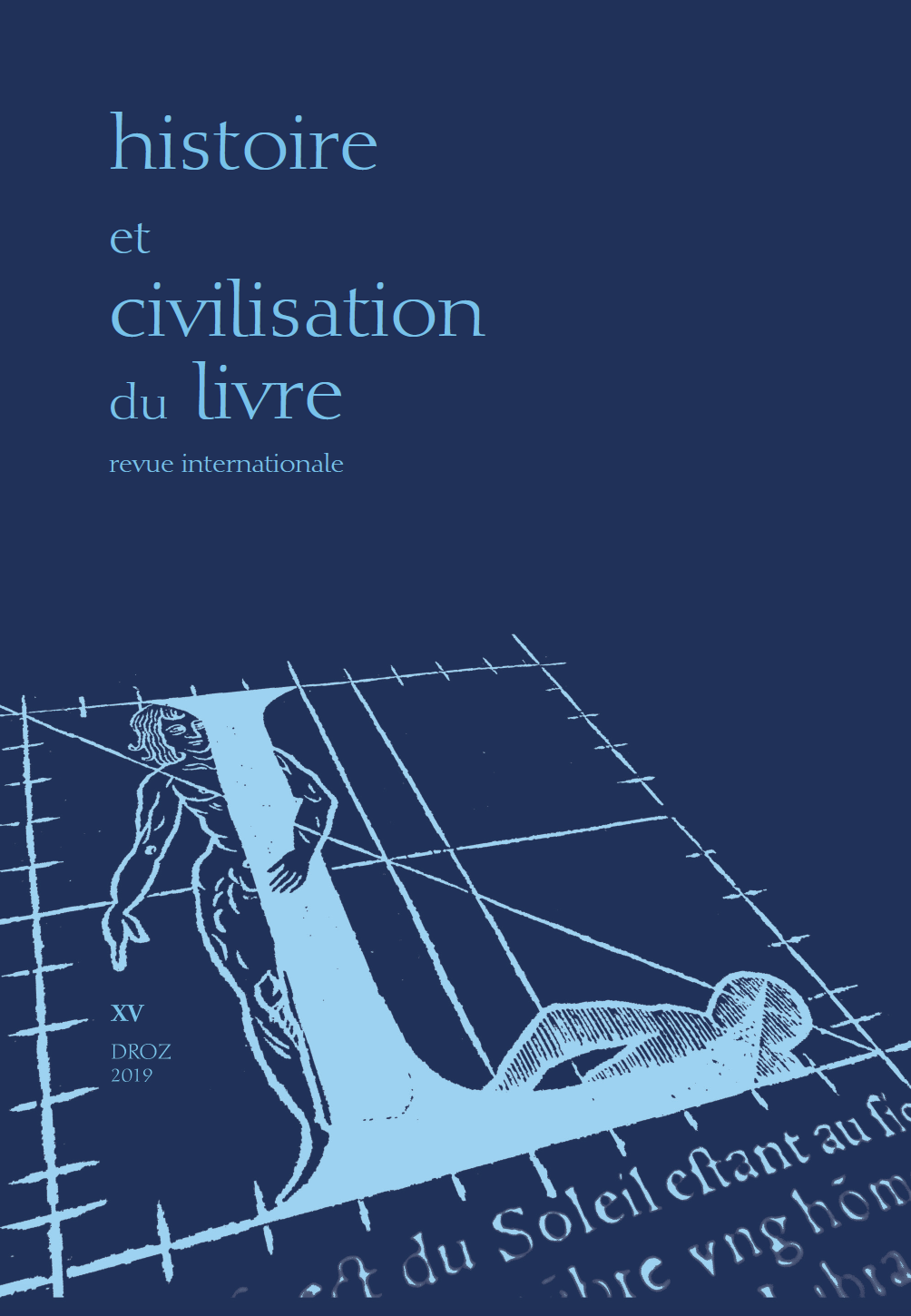 					Afficher Vol. 15 (2019): L'Histoire littéraire des bibliophiles (XIXe-XXe siècles)
				